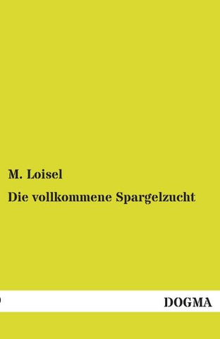 Die vollkommene Spargelzucht