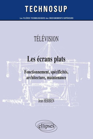 TÉLÉVISION - Les écrans plats - Fonctionnement, spécificités, architecture, maintenance (Niveau B)
