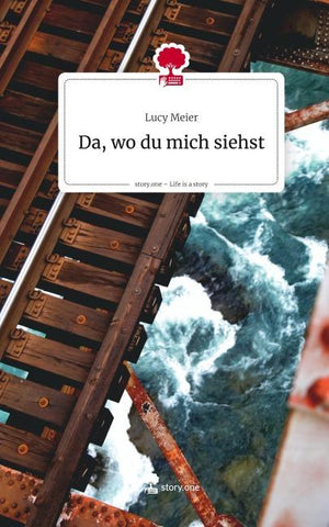 Da, wo du mich siehst. Life is a Story - story.one