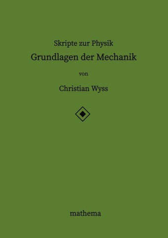 Skripte zur Physik - Grundlagen der Mechanik