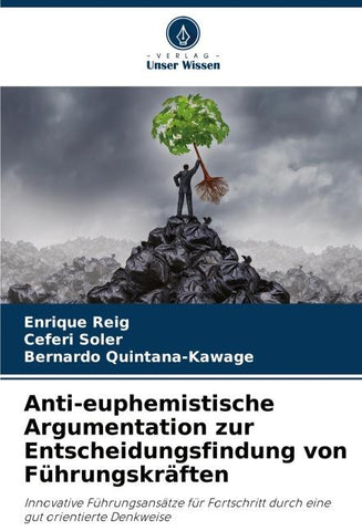Anti-euphemistische Argumentation zur Entscheidungsfindung von Führungskräften