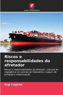 Riscos e responsabilidades do afretador