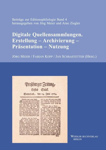 Digitale Quellensammlungen. Erstellung - Archivierung - Präsentation - Nutzung