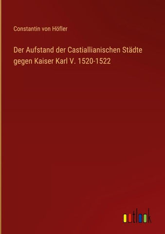 Der Aufstand der Castiallianischen Städte gegen Kaiser Karl V. 1520-1522