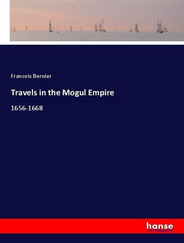 Travels in the Mogul Empire