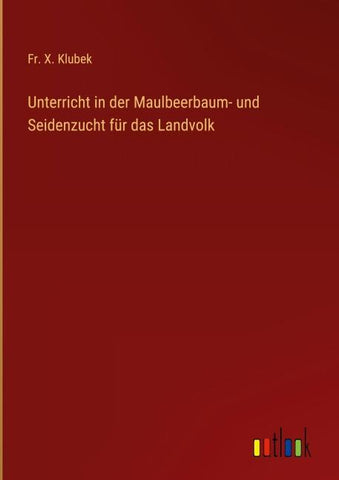 Unterricht in der Maulbeerbaum- und Seidenzucht für das Landvolk