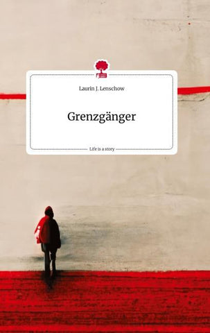 Grenzgänger. Life is a Story - story.one