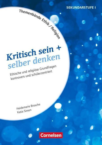 Themenbände Religion und Ethik - Religiöse und ethische Grundfragen kontrovers und lebensweltorientiert - Klasse 5-10