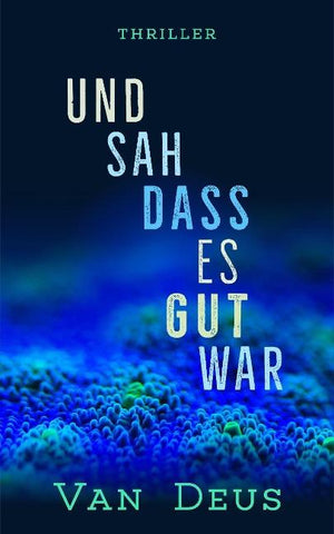 UND SAH DASS ES GUT WAR