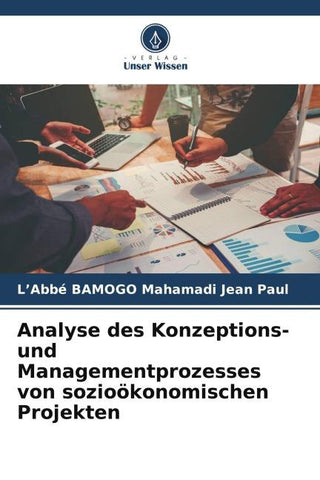 Analyse des Konzeptions- und Managementprozesses von sozioökonomischen Projekten