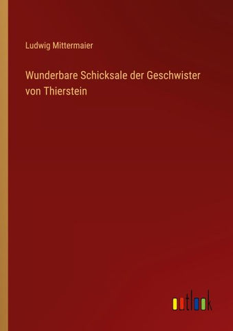 Wunderbare Schicksale der Geschwister von Thierstein