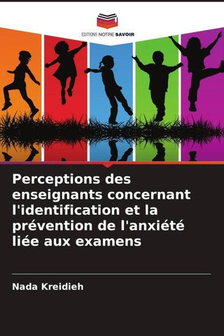 Perceptions des enseignants concernant l'identification et la prévention de l'anxiété liée aux examens