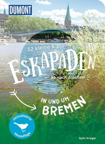 52 kleine & große Eskapaden in und um Bremen
