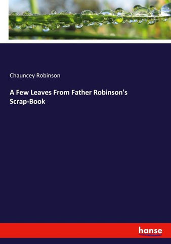 A Few Leaves From Father Robinson's Scrap-Book