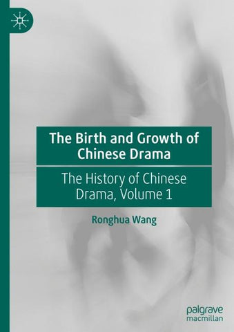 The Birth and Growth of Chinese Drama