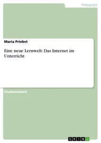 Eine neue Lernwelt: Das Internet im Unterricht
