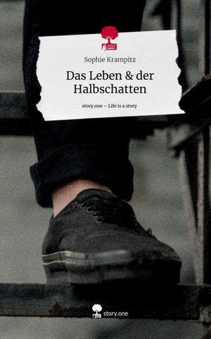 Das Leben & der Halbschatten. Life is a Story - story.one