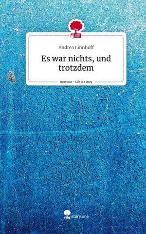 Es war nichts, und trotzdem. Life is a Story - story.one