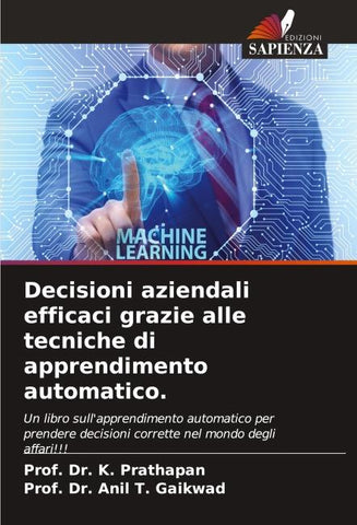 Decisioni aziendali efficaci grazie alle tecniche di apprendimento automatico.