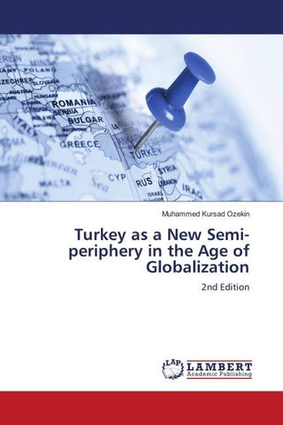 Turkey as a New Semi-periphery in the Age of Globalization
