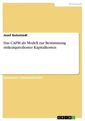 Das CAPM als Modell zur Bestimmung risikoäquivalenter Kapitalkosten