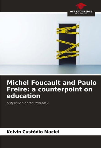 Michel Foucault and Paulo Freire: a counterpoint on education