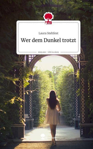 Wer dem Dunkel trotzt. Life is a Story - story.one