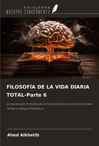FILOSOFÍA DE LA VIDA DIARIA TOTAL-Parte 6