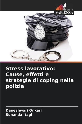 Stress lavorativo: Cause, effetti e strategie di coping nella polizia