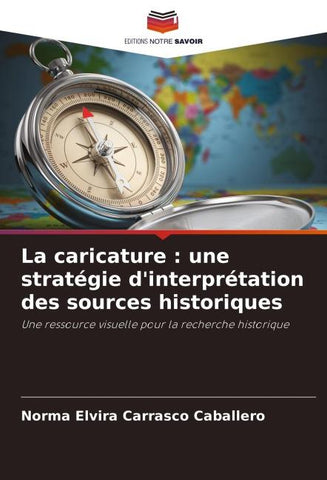 La caricature : une stratégie d'interprétation des sources historiques