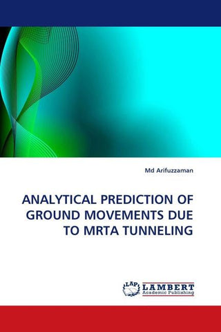 ANALYTICAL PREDICTION OF GROUND MOVEMENTS DUE TO MRTA TUNNELING