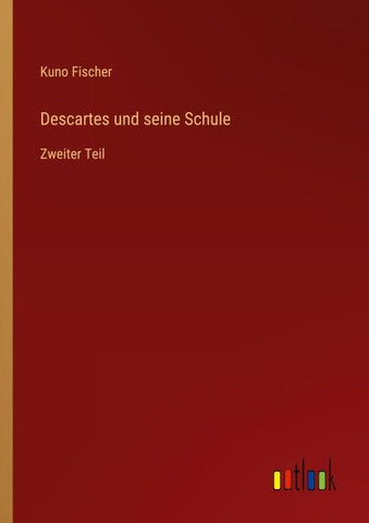 Descartes und seine Schule