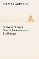 Schwester Olives Geschichte und andere Erzählungen