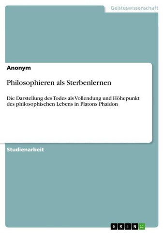 Philosophieren als Sterbenlernen