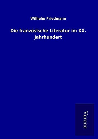 Die französische Literatur im XX. Jahrhundert