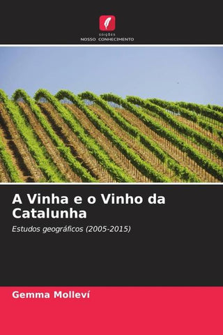 A Vinha e o Vinho da Catalunha