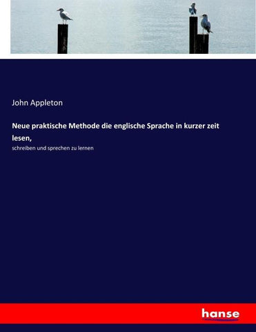 Neue praktische Methode die englische Sprache in kurzer zeit lesen,