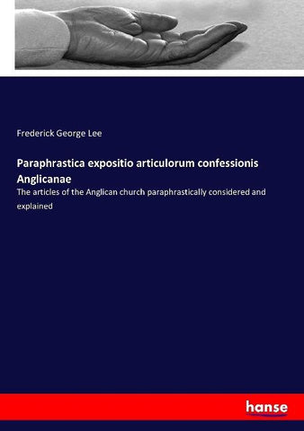 Paraphrastica expositio articulorum confessionis Anglicanae