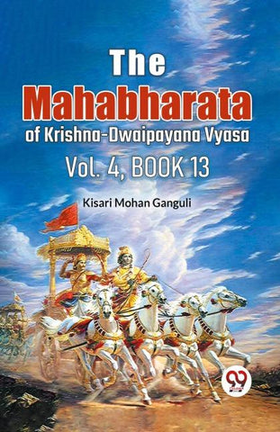 The Mahabharataof Krishna-Dwaipayana Vyasa Vol.4, Book 13
