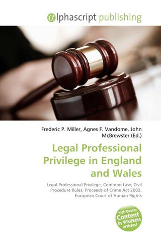 Legal Professional Privilege in England and Wales