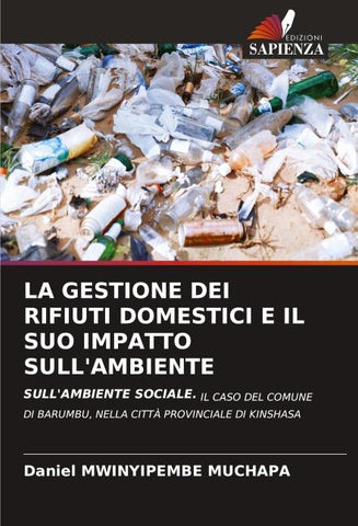 LA GESTIONE DEI RIFIUTI DOMESTICI E IL SUO IMPATTO SULL'AMBIENTE