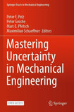 Mastering Uncertainty in Mechanical Engineering
