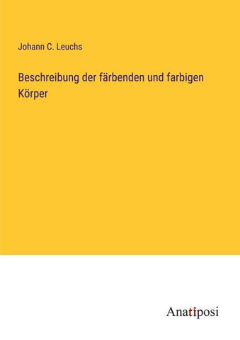 Beschreibung der färbenden und farbigen Körper