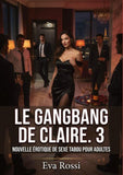 Le Gangbang de Claire. 3