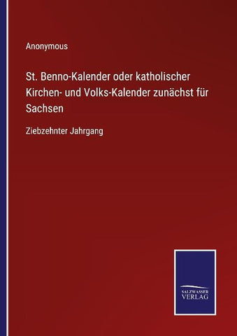 St. Benno-Kalender oder katholischer Kirchen- und Volks-Kalender zunächst für Sachsen