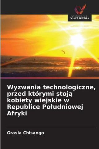 Wyzwania technologiczne, przed którymi stoj¿ kobiety wiejskie w Republice Po¿udniowej Afryki