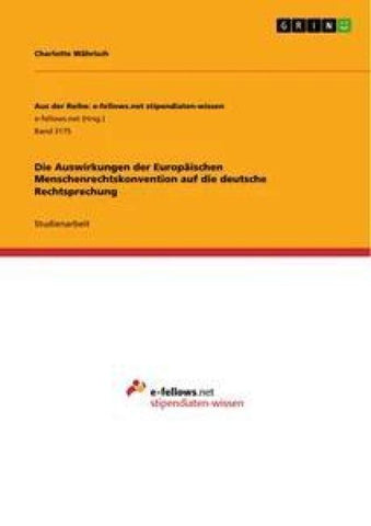 Die Auswirkungen der Europäischen Menschenrechtskonvention auf die deutsche Rechtsprechung