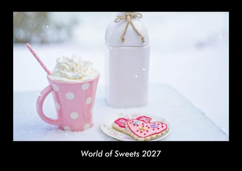 World of Sweets 2027 Fotokalender DIN A3