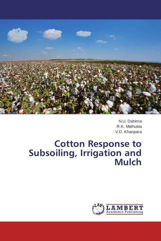 Cotton Response to Subsoiling, Irrigation and Mulch