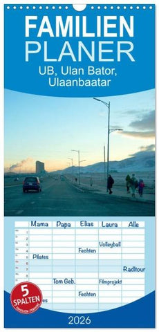 Familienplaner 2026 - UB, Ulan Bator, Ulaanbaatar mit 5 Spalten (Wandkalender, 21 x 45 cm) CALVENDO